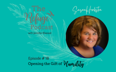 The Refuge Podcast Episode #18: Opening the Gift of Humility with Susan Hoekstra