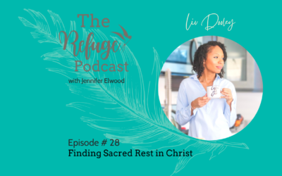 The Refuge Podcast Episode #28: Finding Sacred Rest with Liv Dooley